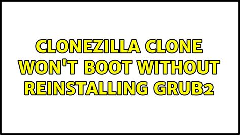 clonezilla won't boot